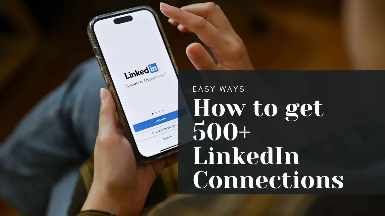 You are currently viewing 7 Ways To Get 500+ LinkedIn Connections
