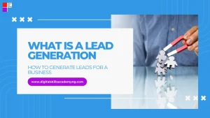 Read more about the article What is Lead Generation: How to Generate Leads for a Business