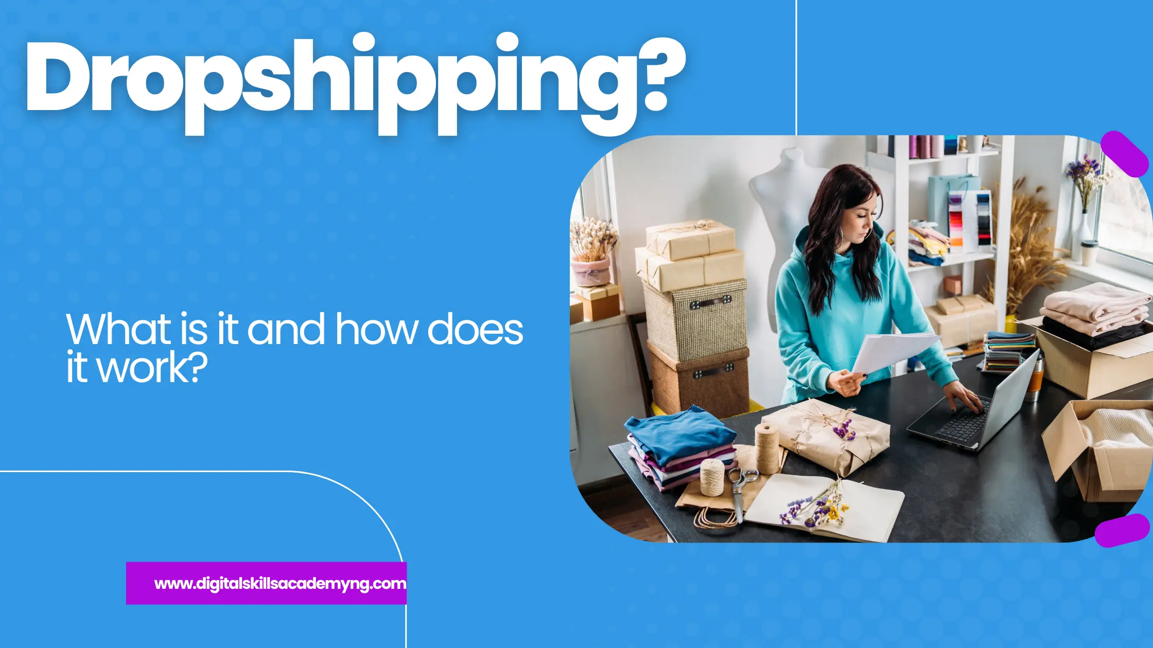 You are currently viewing What is Dropshipping and How Does it Work?