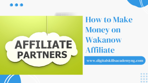 Read more about the article How to Make Money on Wakanow Affiliate Program