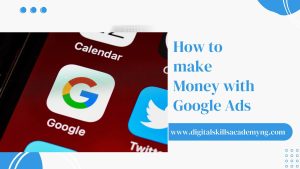 Read more about the article How to Make Money with Google Ads in Nigeria