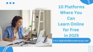 Read more about the article 10 Platforms Where You Can Learn Online for Free in 2025