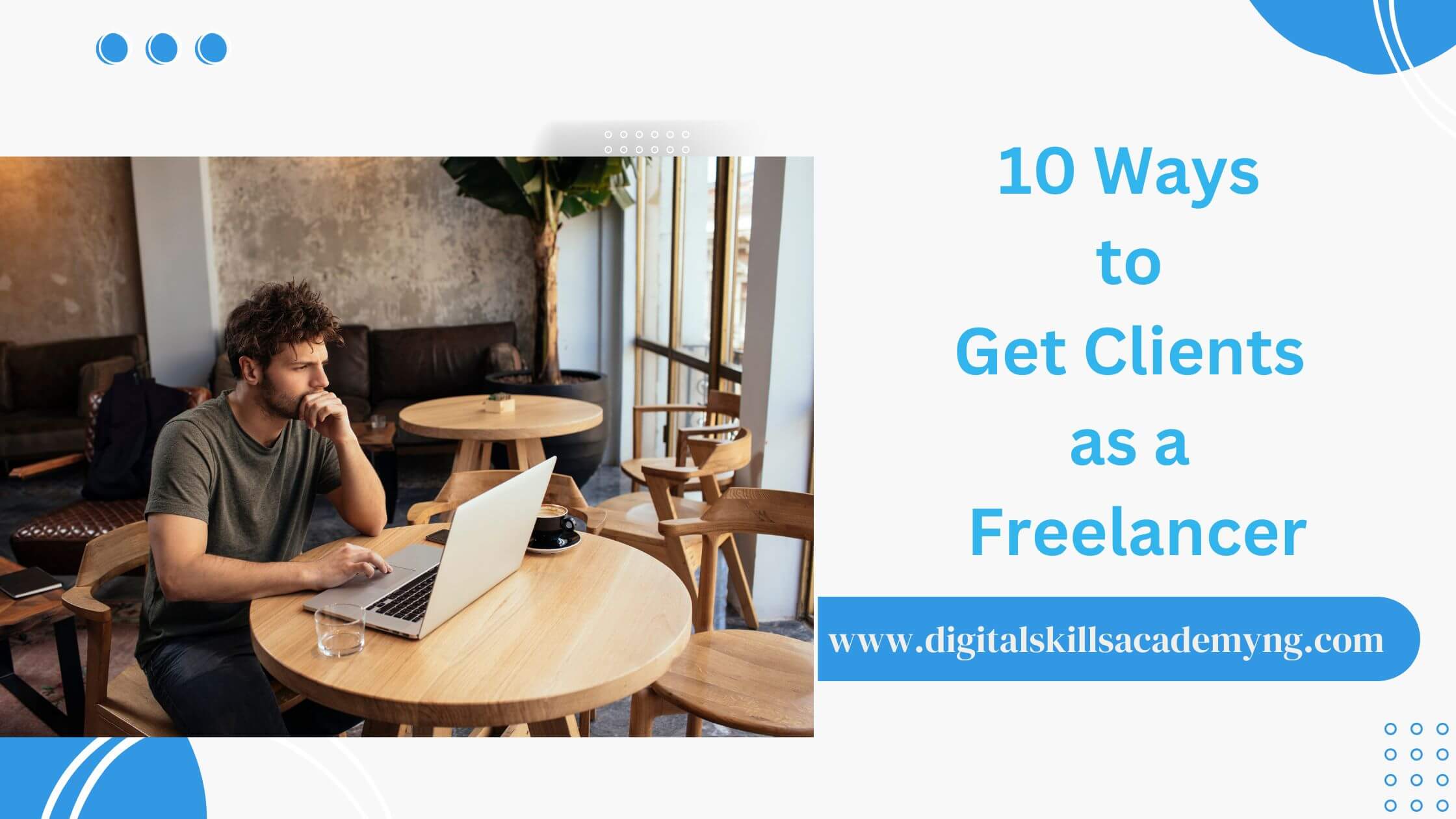 You are currently viewing 10 Ways to Get Clients as a Freelancer