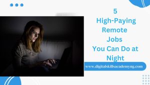 Read more about the article 5 High-Paying Remote Jobs You Can Do at Night