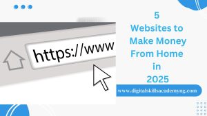 Read more about the article 5 Websites to Make Money From Home in 2025