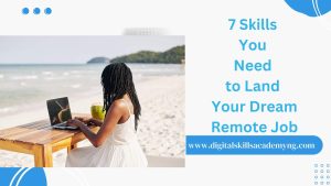 Read more about the article 7 Skills You Need to Land Your Dream Remote Job